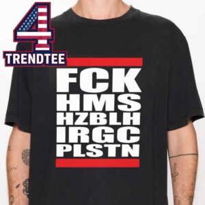 Fck Hms Hzblh Irgc Plstn Unisex T-Shirt