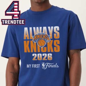 New York Knicks Eastern Conference Champions 2026 NBA My First Final Always Knicks Unisex T-Shirt