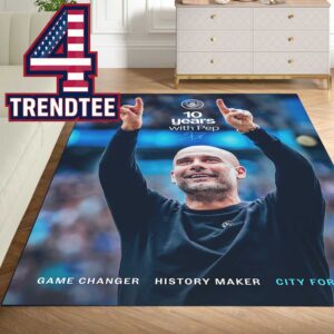 Pep Guardiola Manchester City 10 Years Game Changer History Maker City Forever Signature Home Decor Rug Carpet