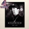 RIP Kyle Busch 1985 2026 Dies At 41 Driver NASCAR Cup Home Decor Poster Canvas