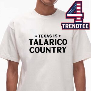 Talarico For Texas Is Talarico Country Unisex T-Shirt