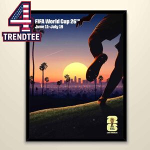 FIFA World Cup 2026 Los Angeles Host City June 11th To July 19th Home Decor Poster Canvas