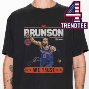 Jalen Brunson New York Knicks We Trust Signature Unisex T-Shirt