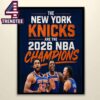 New York Knicks 2026 NBA Finals Champions New York Forever Home Decor Poster Canvas